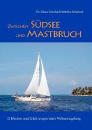 Zwischen Südsee und Mastbruch di Klaus Schuback, Marlies Schuback edito da Books on Demand