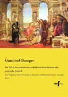 Der Stil in den technischen und tektonischen Künsten oder praktische Ästhetik di Gottfried Semper edito da Vero Verlag