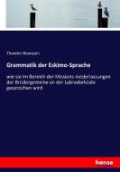 Grammatik der Eskimo-Sprache di Theodor Bourquin edito da hansebooks