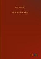 Manners For Men di Mrs Humphry edito da Outlook Verlag