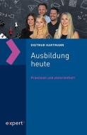 Ausbildung heute di Dietmar Hartmann edito da Expert-Verlag GmbH