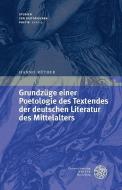 Grundzüge einer Poetologie des Textendes der deutschen Literatur des Mittelalters di Hanno Rüther edito da Universitätsverlag Winter