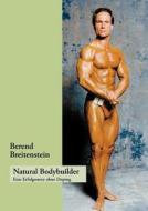 Natural Bodybuilder di Berend Breitenstein edito da Books on Demand