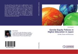 Gender Equity Policies in Higher Education in Japan di Sanae Kawana edito da LAP Lambert Academic Publishing