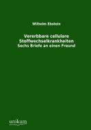 Vererbbare cellulare Stoffwechselkrankheiten di Wilhelm Ebstein edito da UNIKUM