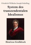 System des transzendentalen Idealismus (Großdruck) di Friedrich Wilhelm Joseph Schelling edito da Henricus
