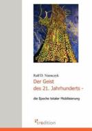 Der Geist Des 21. Jahrhunderts - Die Epoche Totaler Mobilisierung di Ralf D Niemczyk edito da Tredition Gmbh