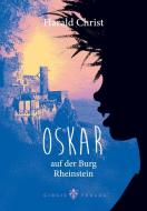 Oskar auf der Burg Rheinstein di Harald Christ edito da Girgis Verlag