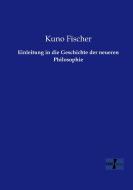 Einleitung in die Geschichte der neueren Philosophie di Kuno Fischer edito da Vero Verlag