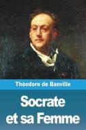 Socrate et sa Femme di Théodore de Banville edito da Prodinnova