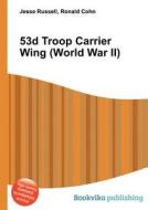 53d Troop Carrier Wing (world War Ii) edito da Book On Demand Ltd.