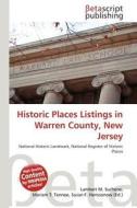 Historic Places Listings in Warren County, New Jersey edito da Betascript Publishing