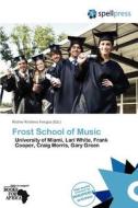 Frost School Of Music edito da Cede Publishing