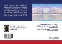 Climate Change Impacts and Risks on Environmental Ecosystems di Felix Iyalomhe edito da LAP Lambert Academic Publishing
