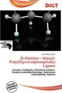 D-alanine-alanyl-poly(glycerolphosphate) Ligase edito da Dict
