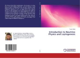 Introduction to Neutrino Physics and Leptogenesis di Rupam Kalita edito da LAP Lambert Academic Publishing