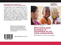 Alternativa para favorecer la flexibilidad en los niños preescolares di Maritza García Hernández edito da EAE