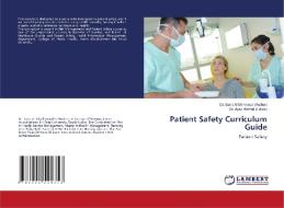 Patient Safety Curriculum Guide di Sana Al Mahmoud (Author), Ayaz Ahmad (Editor) edito da LAP Lambert Academic Publishing