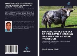 TRANSHUMANCE-EFFECT OP YAK-CATTLE HERDING MANAGEMENT en HAAR FYSIOLOGIE di Dipesh Kumar Chetri edito da Uitgeverij Onze Kennis