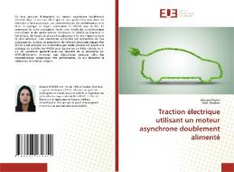 Traction électrique utilisant un moteur asynchrone doublement alimenté di Mouna Zerzeri, Adel Khedher edito da Éditions universitaires européennes