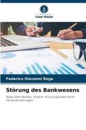 Störung des Bankwesens di Federico Giovanni Rega edito da Verlag Unser Wissen