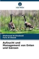 Aufzucht und Management von Enten und Gänsen di Shahrazad Al-Shadeedi, Faris Al-Obaidi edito da Verlag Unser Wissen