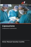 Liposuzione di Victor Manuel Sanchez Castillo edito da Edizioni Sapienza