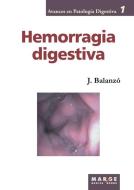 Hemorragia digestiva di Joaquín Balanzó Tintoré edito da ICG Marge, SL