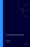 Carmel in Medieval Catalonia di Jill Webster edito da CASEMATE ACADEMIC
