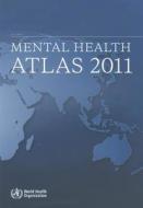Mental Health Atlas 2011 di World Health Organization edito da World Health Organization