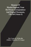 Memoirs Of Marshal Bugeaud, From His Private Correspondence And Original Documents, 1784-1849 (Volume II) di Count H. D'Ideville The Count H. D'Ideville edito da Alpha Editions