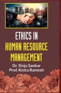 ETHICS IN HUMAN RESOURCE MANAGEMENT di SINJU SANKAR edito da LIGHTNING SOURCE UK LTD