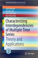 Characterizing Interdependencies of Multiple Time Series di Yuzo Hosoya edito da Springer