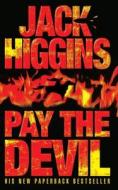Pay the Devil di Jack Higgins edito da HarperCollins Publishers