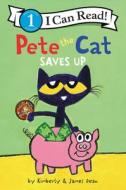 Pete the Cat Saves Up di James Dean, Kimberly Dean edito da HARPERCOLLINS