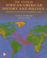 Atlas Of African-american History And Politics From The Slave Trade To Modern Times di Arwin D. Smallwood, Jeffrey Elliot edito da Mcgraw-hill Education - Europe