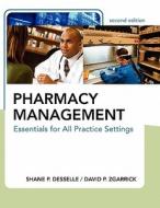 Pharmacy Management: Essentials For All Practice Settings di #Desselle,  Shane P Zgarrick,  David P. edito da Mcgraw-hill Education - Europe