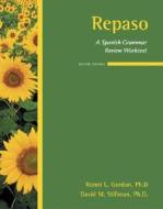 Repaso:  A Spanish Grammar Review Worktext di Ronni L. Gordon, David M. Stillman edito da McGraw-Hill Education - Europe