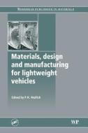 Materials, Design and Manufacturing for Lightweight Vehicles edito da WOODHEAD PUB