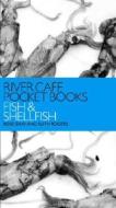 River Cafe Pocket Books: Fish and Shellfish di Rose Gray, Ruth Rogers edito da Ebury Publishing