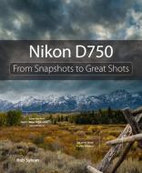 Nikon D750 di Rob Sylvan edito da Pearson Education (US)