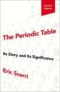 The Periodic Table: Its Story and Its Significance di Eric Scerri edito da OXFORD UNIV PR