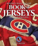 Hockey Hall of Fame Book of Jerseys di Steve Milton edito da FIREFLY BOOKS LTD
