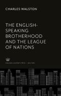 The English-Speaking Brotherhood and the League of Nations di Charles Walston edito da Columbia University Press