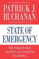 State of Emergency di Patrick J. Buchanan edito da St. Martins Press-3PL