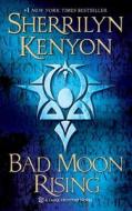 Bad Moon Rising di Sherrilyn Kenyon edito da ST MARTINS PR