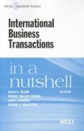 International Business Transactions In A Nutshell di Ralph Folsom, Michael W. Gordon, John A. Spanogle edito da West Academic