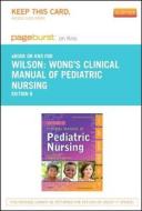Wong's Clinical Manual of Pediatric Nursing - Pageburst E-Book on Kno (Retail Access Card) di David Wilson, Marilyn J. Hockenberry edito da Mosby
