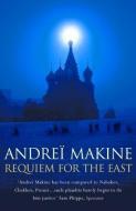Requiem for the East di Andrei Makine edito da Hodder & Stoughton