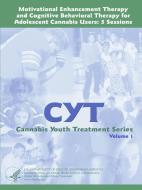 Motivational Enhancement Therapy and Cognitive Behavioral Therapy for Adolescent Cannabis Users: 5 Sessions - Cannabis Y di U. S. Department of Health and Services edito da LULU PR